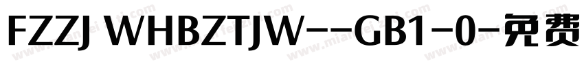 FZZJ WHBZTJW--GB1-0字体转换